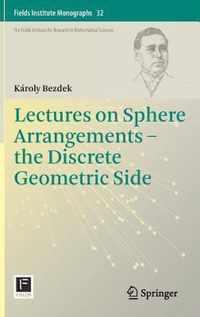 Lectures on Sphere Arrangements - the Discrete Geometric Side