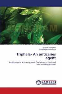 Triphala- An anticaries agent