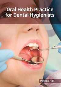 Oral Health Practice for Dental Hygienists