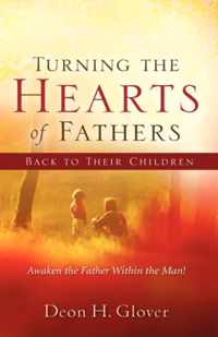 Turning the Hearts of Fathers Back to Their Children