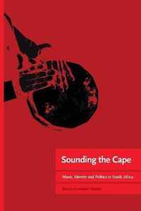 Sounding the Cape Music, Identity and Politics in South Africa