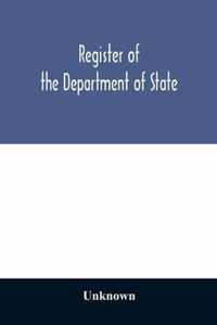 Register of the Department of State; containing a list of persons employed in the department and in the diplomatic, consular and territorial service of the United States, with maps showing where the ministers and consuls are resident abroad