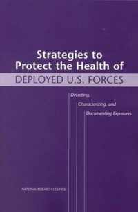 Strategies to Protect the Health of Deployed U.S. Forces