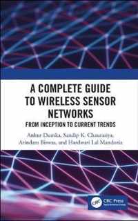 A Complete Guide to Wireless Sensor Networks