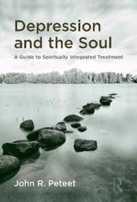 Depression and the Soul: A Guide to Spiritually Integrated Treatment