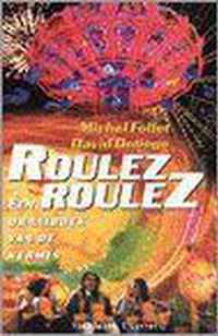 Roulez roulez -een draaiboek van de kermis