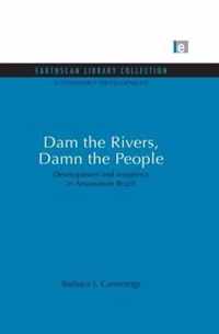 Dam the Rivers, Damn the People