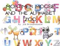 Mortimer Moose and the Alphabet Zoo