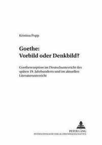 Goethe: Vorbild oder Denkbild?