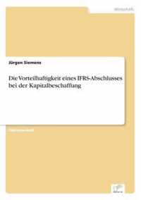 Die Vorteilhaftigkeit eines IFRS-Abschlusses bei der Kapitalbeschaffung