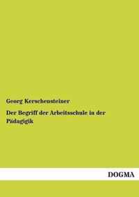 Der Begriff Der Arbeitsschule in Der Padagigik