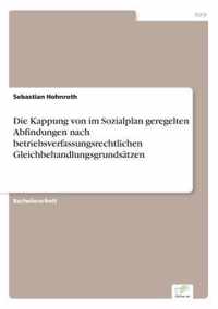 Die Kappung von im Sozialplan geregelten Abfindungen nach betriebsverfassungsrechtlichen Gleichbehandlungsgrundsatzen