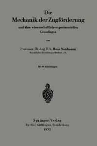 Die Mechanik Der Zugfoerderung Und Ihre Wissenschaftlich-Experimentellen Grundlagen