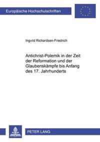 Antichrist-Polemik in der Zeit der Reformation und der Glaubenskaempfe bis Anfang des 17. Jahrhunderts