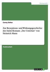 Zur Rezeptions- und Wirkungsgeschichte des Satire-Romans "Der Untertan" von Heinrich Mann