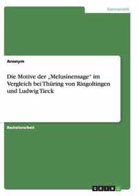 Die Motive der "Melusinensage" im Vergleich bei Thüring von Ringoltingen und Ludwig Tieck