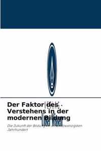 Der Faktor des Verstehens in der modernen Bildung