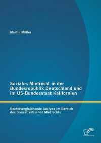 Soziales Mietrecht in der Bundesrepublik Deutschland und im US-Bundesstaat Kalifornien