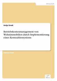 Betriebskostenmanagement von Wohnimmobilien durch Implementierung eines Kennzahlensystems