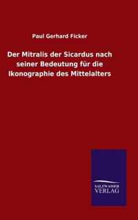 Der Mitralis der Sicardus nach seiner Bedeutung fur die Ikonographie des Mittelalters