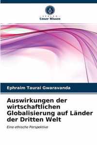 Auswirkungen der wirtschaftlichen Globalisierung auf Lander der Dritten Welt