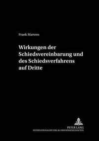 Wirkungen Der Schiedsvereinbarung Und Des Schiedsverfahrens Auf Dritte