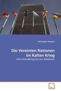 Die Vereinten Nationen im Kalten Krieg