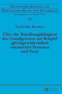 Ueber Die Wandlungsfaehigkeit Des Grundgesetzes Am Beispiel Gleichgeschlechtlich Orientierter Personen Und Paare