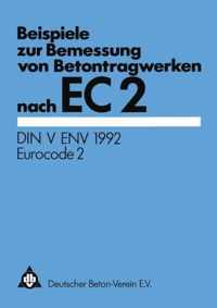 Beispiele zur Bemessung von Betontragwerken nach EC 2