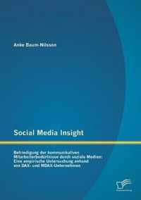 Social Media Insight: Befriedigung der kommunikativen Mitarbeiterbedrfnisse durch soziale Medien: Eine empirische Untersuchung anhand von D