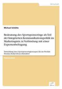 Bedeutung des Sportsponsorings als Teil der Integrierten Kommunikationspolitik im Marketingmix in Verbindung mit einer Expertenbefragung