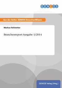 Branchenreport Ausgabe 1/2014