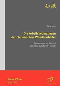 Die Arbeitsbedingungen der chinesischen Wanderarbeiter: Eine Analyse am Beispiel des Apple-Zulieferers Foxconn