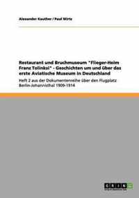 Restaurant und Bruchmuseum Flieger-Heim Franz Tolinksi - Geschichten um und uber das erste Aviatische Museum in Deutschland