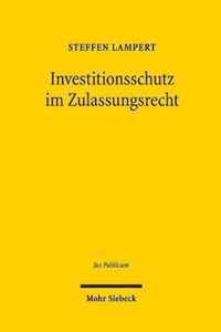 Investitionsschutz im Zulassungsrecht