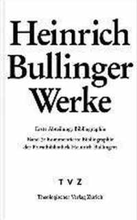 Heinrich Bullinger. Werke