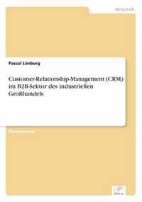 Customer-Relationship-Management (CRM) im B2B-Sektor des industriellen Grosshandels