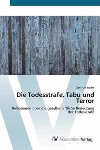 Die Todesstrafe, Tabu und Terror