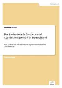 Das institutionelle Mergers- und Acquisitionsgeschaft in Deutschland