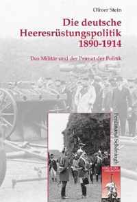 Die Deutsche Heeresrustungspolitik 1890-1914