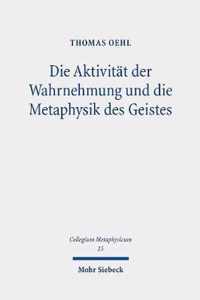 Die Aktivitat der Wahrnehmung und die Metaphysik des Geistes