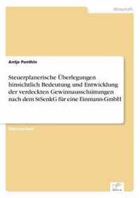 Steuerplanerische UEberlegungen hinsichtlich Bedeutung und Entwicklung der verdeckten Gewinnausschuttungen nach dem StSenkG fur eine Einmann-GmbH