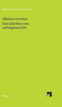 Schriften in deutscher UEbersetzung / Drei Schriften vom verborgenen Gott. De deo abscondito - de quaerendo deum - de filiatione dei