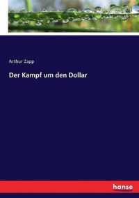 Der Kampf um den Dollar