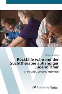 Ruckfalle wahrend der Suchttherapie abhangiger Jugendlicher