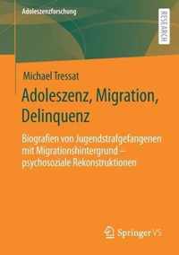 Adoleszenz, Migration, Delinquenz