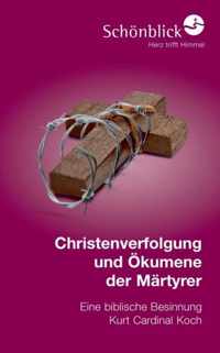 Christenverfolgung und OEkumene der Martyrer