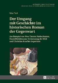 Der Umgang Mit Geschichte Im Historischen Roman Der Gegenwart