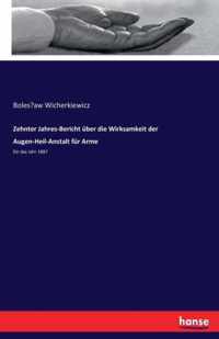 Zehnter Jahres-Bericht uber die Wirksamkeit der Augen-Heil-Anstalt fur Arme