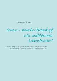 Seneca - stoischer Betonkopf oder einfuhlsamer Lebensberater?